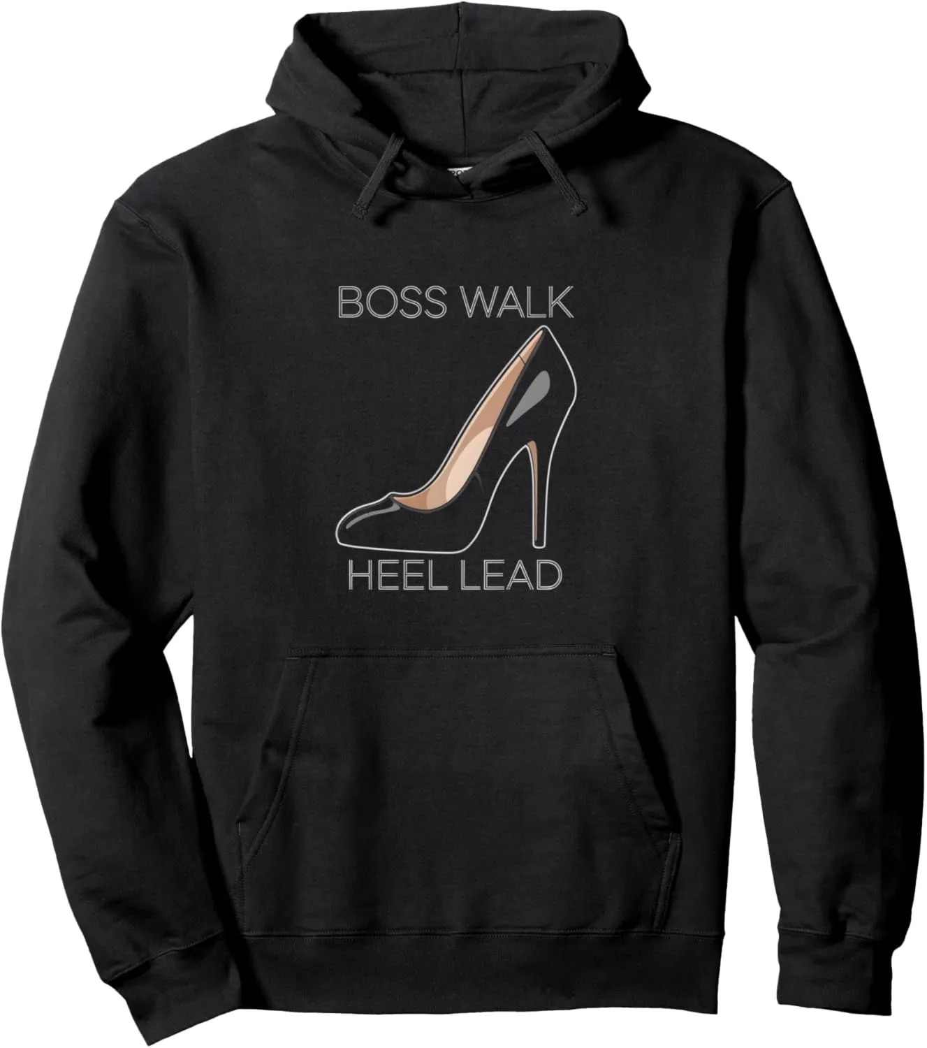 High Heels Boss Walk Heel Lead Professionals Fashion Lovers Pullover Hoodie