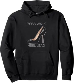 High Heels Boss Walk Heel Lead Professionals Fashion Lovers Pullover Hoodie